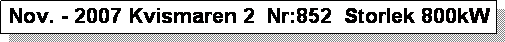 Textruta: Nov. - 2007 Kvismaren 2  Nr:852  Storlek 800kW