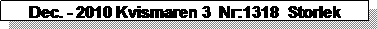 Textruta: Dec. - 2010 Kvismaren 3  Nr:1318  Storlek 800kW